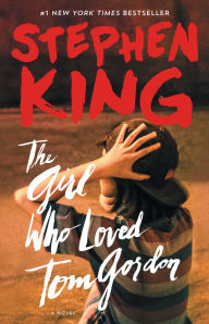 Title: The Girl Who Loved Tom Gordon: A Novel, Author: Stephen King