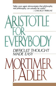 Title: Aristotle for Everybody, Author: Mortimer J. Adler