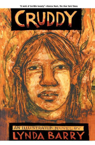 Title: Cruddy: An Illustrated Novel, Author: Lynda Barry