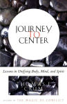 Alternative view 2 of Journey to Center: Lessons in Unifying Body, Mind, and Spirit