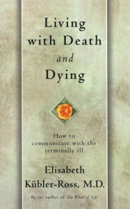 Title: Living with Death and Dying, Author: Elisabeth Kïbler-Ross