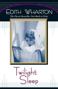 Title: Twilight Sleep, Author: Edith Wharton