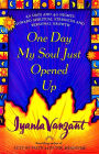 Alternative view 2 of One Day My Soul Just Opened Up: 40 Days and 40 Nights Toward Spiritual Strength and Personal Growth