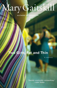 Read new books online free no download Two Girls, Fat and Thin (English literature) by Mary Gaitskill 9781439128800 