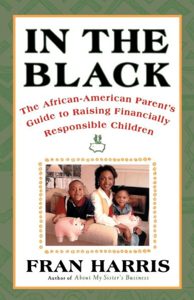 The Black: African-American Parent's Guide to Raising Financially Responsible Children