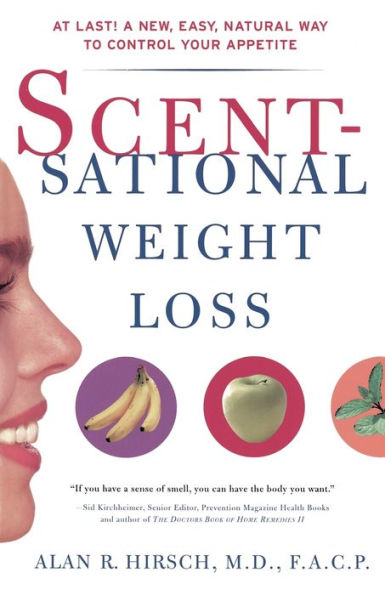 Scentsational Weight Loss: At Last a New Easy Natural Way To Control Your Appetite