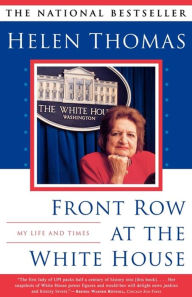 Title: Front Row At The White House: My Life and Times, Author: Helen Thomas