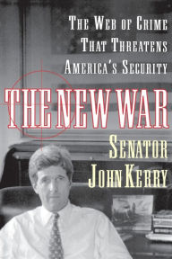 Title: The New War: The Web of Crime That Threatens America's Security, Author: John Kerry