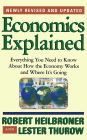 Economics Explained: Everything You Need to Know About How the Economy Works and Where It's Going