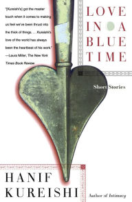 Title: Love in a Blue Time, Author: Hanif Kureishi
