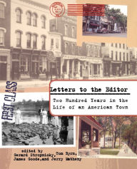 Title: Letters to the Editor: Two Hundred Years in the Life of an American Town, Author: Tom Byrn