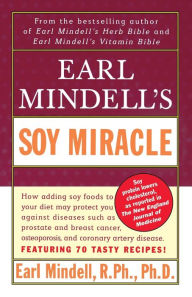 Title: Earl Mindell's Soy Miracle, Author: Earl Mindell RPh