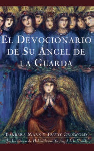 Title: El devocionario de su angel de la guarda (Angelspeake Book Of Prayer And Healing, Author: Trudy Griswold