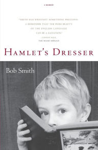 Title: Hamlet's Dresser: A Memoir, Author: Bob Smith