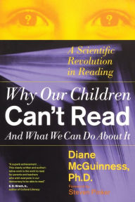 Title: Why Our Children Can't Read and What We Can Do About It: A Scientific Revolution in Reading, Author: Diane Mcguinness