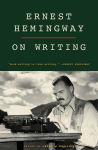Alternative view 1 of Ernest Hemingway on Writing