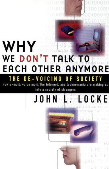 Why We Don't Talk To Each Other Anymore: The De-Voicing of Society