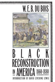 Title: Black Reconstruction in America 1860-1880, Author: David Levering Lewis