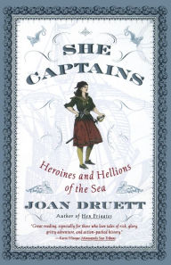 Title: She Captains: Heroines and Hellions of the Sea, Author: Joan Druett