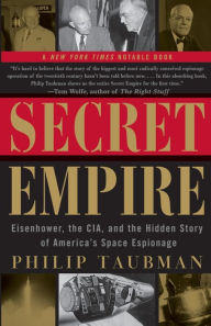 Title: Secret Empire: Eisenhower, the CIA, and the Hidden Story of America's Space Espionage, Author: Philip  Taubman