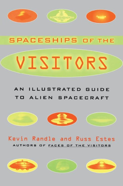 The Spaceships of the Visitors: An Illustrated Guide to Alien Spacecraft