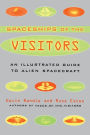 The Spaceships of the Visitors: An Illustrated Guide to Alien Spacecraft