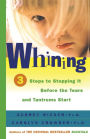 Whining: 3 Steps to Stop It Before the Tears and Tantrums Start