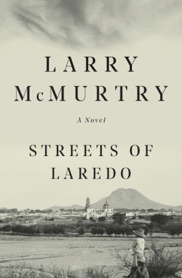 Streets Of Laredo By Larry Mcmurtry Paperback Barnes Noble