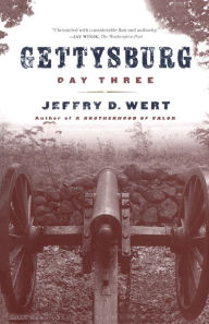 Title: Gettysburg, Day Three, Author: Jeffry D. Wert