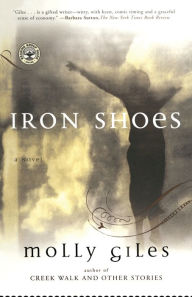 Title: Iron Shoes: A Novel, Author: Molly Giles