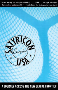 Title: Satyricon USA: A Journey Across the New Sexual Frontier, Author: Eurydice