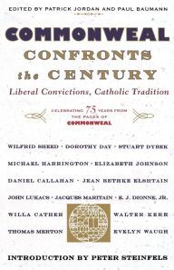 Title: Commonweal Confronts the Century: Liberal Convictions, Catholic Tradition, Author: The Editors of commonweal magazine