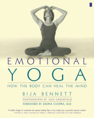 Title: Emotional Yoga: How the Body Can Heal the Mind, Author: Bija Bennett