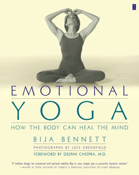 Emotional Yoga: How the Body Can Heal the Mind