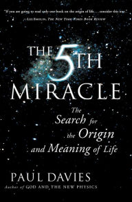 Title: The Fifth Miracle: The Search for the Origin and Meaning of Life, Author: Paul Davies