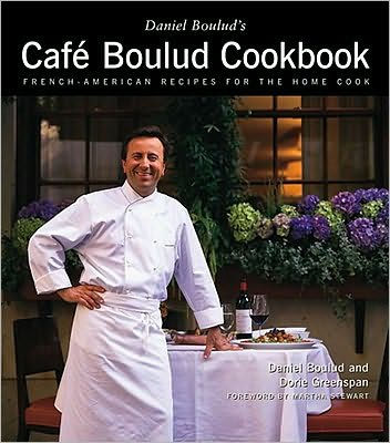 Daniel Boulud's Cafe Boulud Cookbook: French-American Recipes for the ...