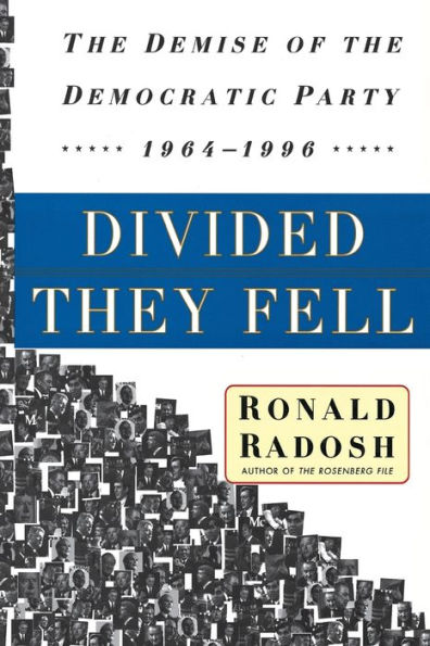 Divided They Fell: The Demise of the Democratic Party, 1964-1996