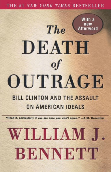 the Death of Outrage: Bill Clinton and Assault on American Ideals