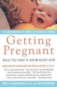 Title: Getting Pregnant: What Couples Need To Know Right Now, Author: Niels H. Lauersen