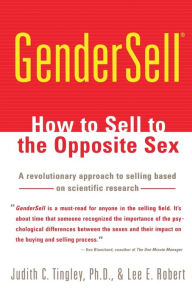 Title: GenderSell: How to Sell to the Opposite Sex, Author: Judith C. Tingley Ph.D.