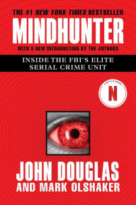 Title: Mindhunter: Inside the FBI's Elite Serial Crime Unit, Author: John E. Douglas