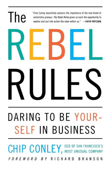 The Rebel Rules: Daring To Be Yourself In Business