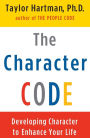 The Character Code: Developing Character to Enhance Your Life