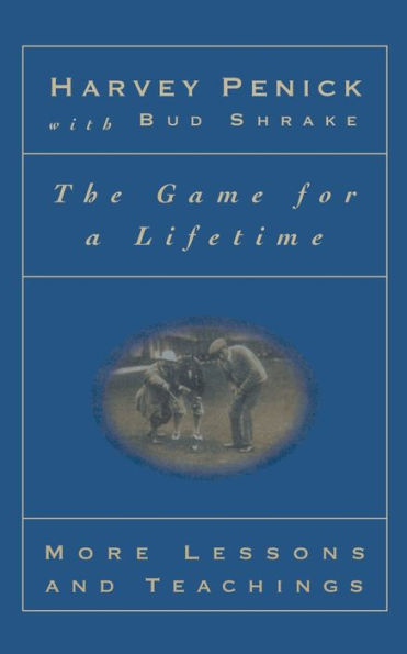 The Game for a Lifetime: More Lessons and Teachings