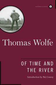 Title: Of Time and the River: A Legend of Man's Hunger in His Youth, Author: Thomas Wolfe