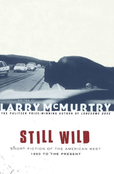 Still Wild: Short Fiction of the American West 1950 to the Present