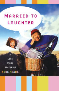 Title: Married to Laughter: A Love Story Featuring Anne Meara, Author: Jerry Stiller