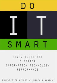 Title: Do It Smart: Seven Rules for Superior Information Technology Performance, Author: Jurgen Ringback