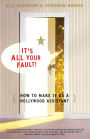 Its All Your Fault: How To Make It As A Hollywood Assistant