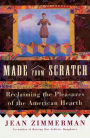 Made from Scratch: Reclaiming the Pleasures of the American Hearth